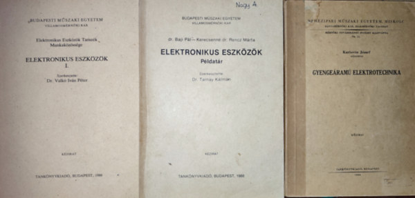 Karlovits Jzsef, Dr. Valk Ivn Pter (szerk.), Dr. Tarnay Klmn - 3db elektrotechnikval kapcsolatos tanknyv - Karlovits Jzsef-Gyengeram elektrotechnika, Dr. Valk Ivn Pter (szerk.)-Elektronikus eszkzk I., Dr. Tarnay Klmn (szerk.)-Elektronikus eszkzk-Pldatr