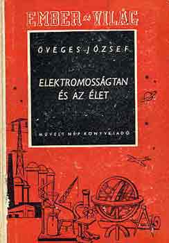 Öveges József - Elektromosságtan és az élet