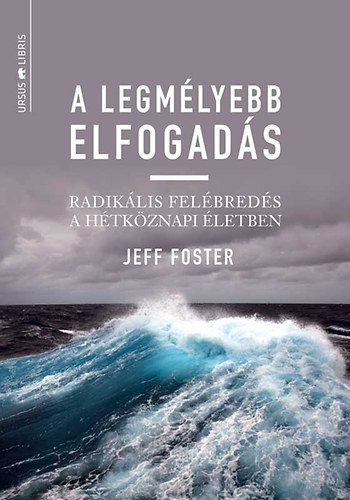 Jeff Foster - A legm�lyebb elfogad�s