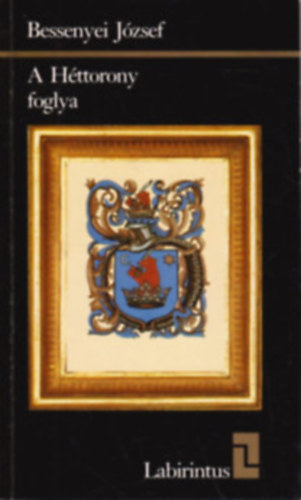 Bessenyei Jzsef, Hvri Jnos - 2 db Labirintus knyv: A httorony foglya + A htlen Dob