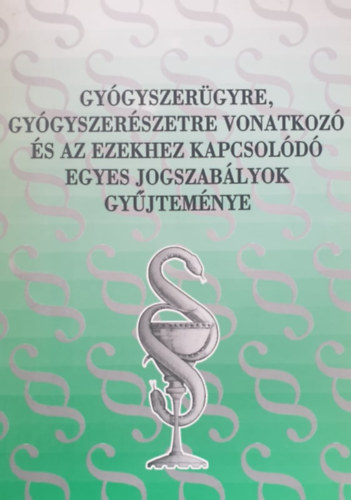 Gy�gyszer�gyre, gy�gyszer�szetre vonatkoz� �s az ezekhez kapcsol�d� egyes jogszab�lyok gy�jtem�nye 1996.