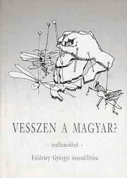 Fldvry Gyrgyi (szerk.) - Vesszen a magyar?
