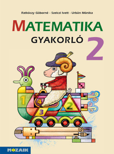 Szelczi Ivett, Urbán Mónika, Ratkóczy Gáborné - Matematika gyakorló 2.