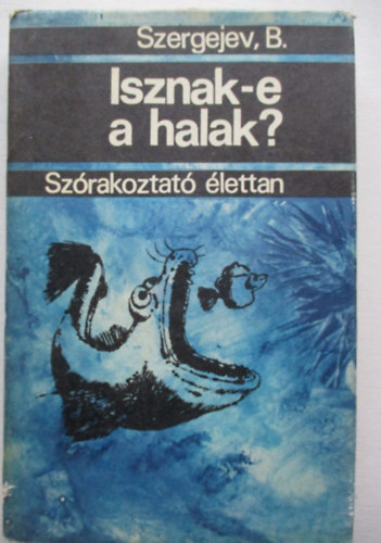 B. Szergejev - Isznak-e a halak? (szrakoztat lettan)