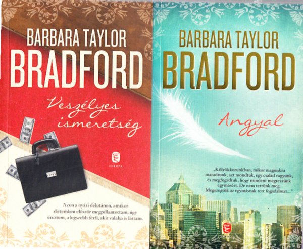 Barbara Taylor Bradford - Vesz�lyes ismerets�g + Angyal (2 m�)