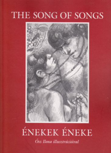 Kroli Gspr - The song of songs - nekek neke (sz Ilona illusztrciival)