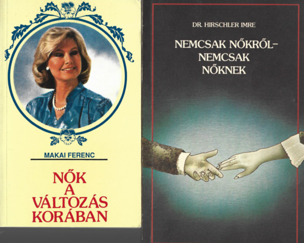 2 db k�nyv, Makai Ferenc: N�k a v�ltoz�s kor�ban, Dr. Hirschler Imre: Nemcsak n�kr�l-nemcsak n�knek