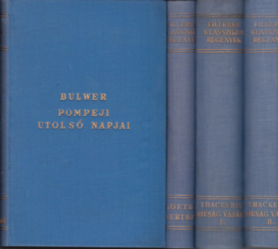 Charles Dickens, Goethe, Kemny Zsigmond, Jsika Mikls, Vas Gereben - 15 db Fillres Klasszikus Regnyek sorozatbl: Werther szerelme s halla, Hisg vsra I-II., Pompeji utols napjai,  A csehek Magyarorszgon I-II, A rajongk I-II, Ivanhoe, A nemzet napszmosai, Apk s fik, A szamrbr, Madame