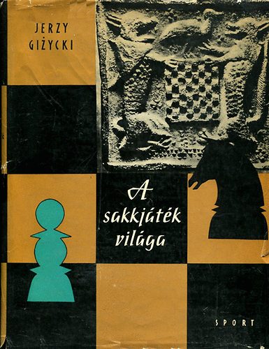 Jerzy Gizycki - A sakkjtk vilga
