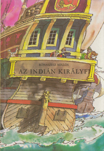 R�naszegi Mikl�s - Az indi�n kir�lyfi  (illusztr�lt kiad�s)