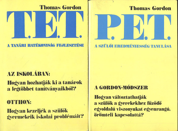 Thomas Gordon - T.E.T. (A tanri hatkonysg fejlesztse) + P.E.T. (A szli eredmnyessg tanulsa)