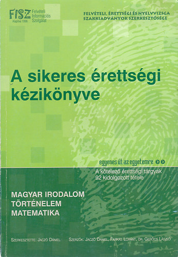 Jaczó Dániel - A sikeres érettségi kézikönyve