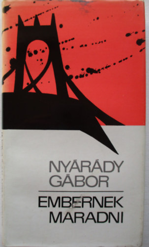 Nyárády Gábor - Embernek maradni (Nyárády)