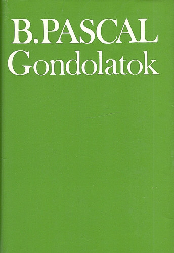 Blaise Pascal - Gondolatok