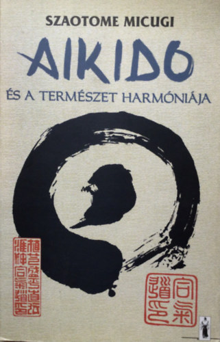 Szaotome Micugi - Aikido és a természet harmóniája