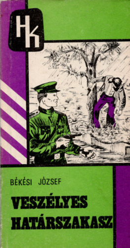 Bksi Jzsef - Veszlyes hatrszakasz - Negyedik ktet II. (BM Hatrrsg Politikai Csoportfnksge)