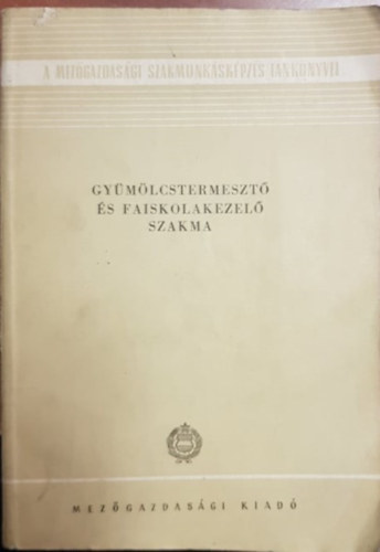 Gyümölcstermesztő és faiskolakezelő szakma