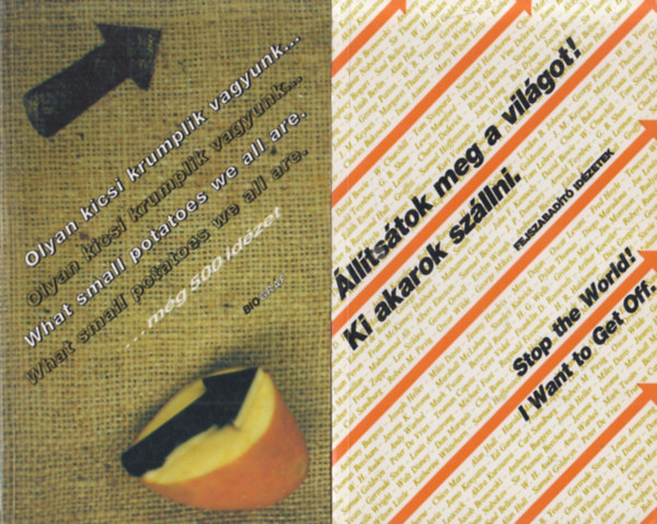 2 db humoros idézetgyűjtemény (angol-magyar): Olyan kicsi krumplik vagyunk + Állítsátok meg a világot! Ki akarok szállni.