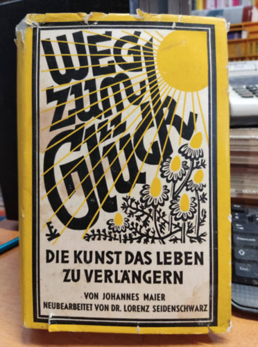 Johannes Maier, Dr. Lorenz Seidenschwarz - Volks- und Handbuch der giftfreien Naturheilmethode zur Erhaltung von Gesundheit und Leben bis ins hohe Alter - Erster Band