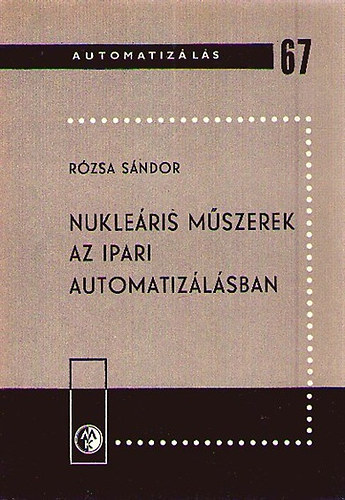 Rózsa Sándor - Nukleáris műszerek az ipari automatizálásban