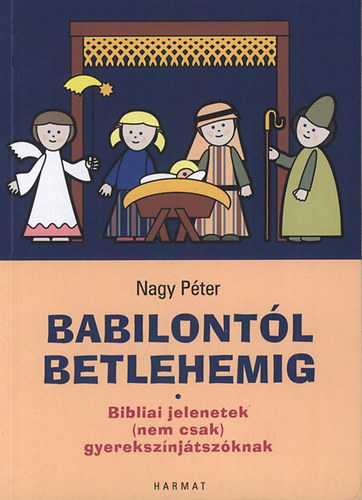 Nagy Pter - Babilontl Betlehemig