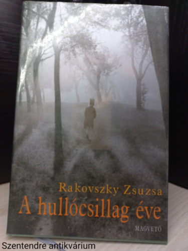 Rakovszky Zsuzsa - A hull�csillag �ve(Saj�t k�ppel)