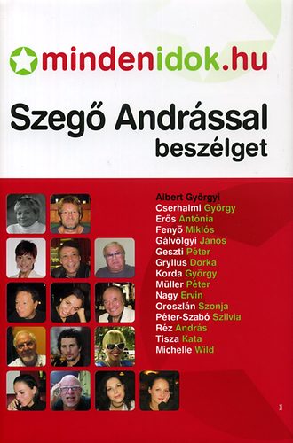 Szeg� Andr�s - mindenidok.hu - Szeg� Andr�ssal besz�lget...