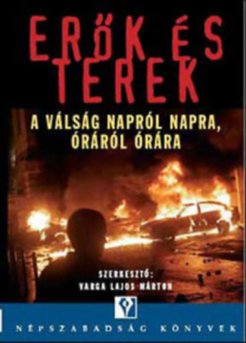 Varga Lajos M�rton (szerk.) - Er�k �s terek- A v�ls�g napr�l napra, �r�r�l �r�ra