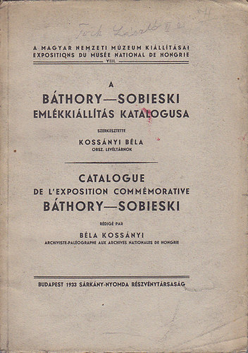 Koss�nyi B�la - A B�thory-Sobieski eml�kki�ll�t�s katal�gusa (k�tnyelv�: magyar/francia)
