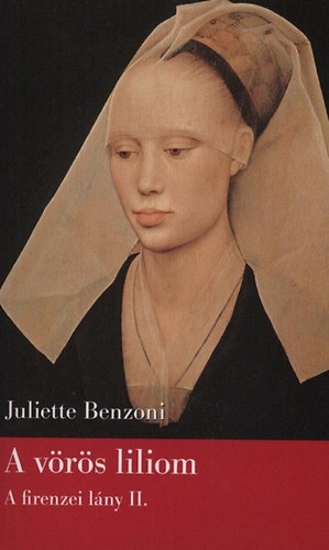 Juliette Benzoni - A v�r�s liliom - A firenzei l�ny II.