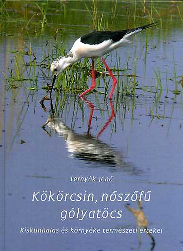 Ternyák Jenő - Kökörcsin, nőszőfű gólyatöcs - Kiskunhalas és környéke természeti értékei