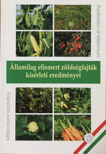 Dr. Krist�f L�szl�n� (szerk.) - �llamilag elismert z�lds�gfajt�k k�s�rleti eredm�nyei