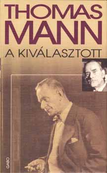 Thomas Mann - A kiv�lasztott