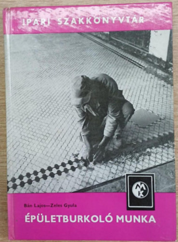 Bán Lajos-Zeles Gyula - Épületburkoló munka