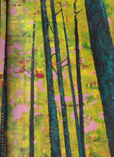 Cseke Szilárd - Erdő sorozat / Forest series - Dedikált