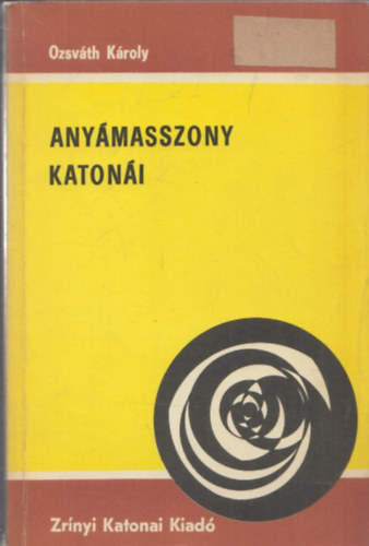 Ozsv�th K�roly (szerk.) - Any�masszony katon�i (Rendhagy� lelki eg�szs�gv�delem)