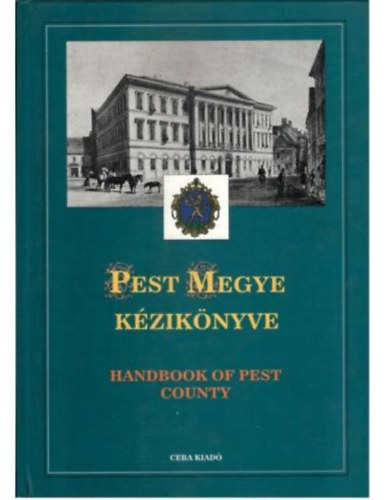 Dr. Kasza Sndor (szerk.) - Pest megye kziknyve I (angol-nmet-magyar)