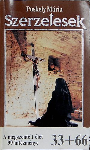 Puskely Mria - Szerzetesek- A megszentelt let 99 intzmnye (2. bv.kiads)
