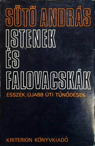 Sütő András - Istenek és falovacskák