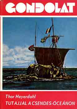Thor Heyerdahl - Tutajjal a Csendes-�ce�non - A Kon-Tiki exped�ci� (Vil�gj�r�k 1.)