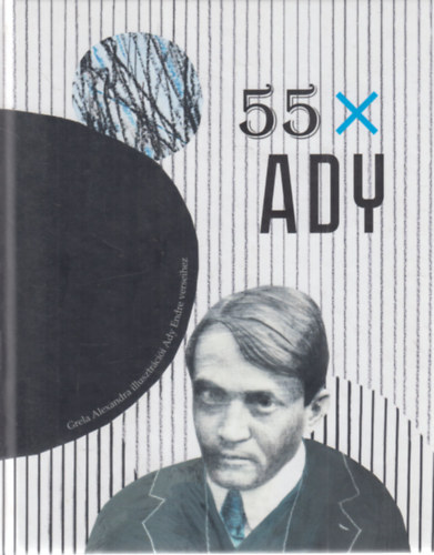 Ady Endre, Grela Alexandra - 55 X Ady (Grela Alexandra illusztrációi Ady Endre verseihez)