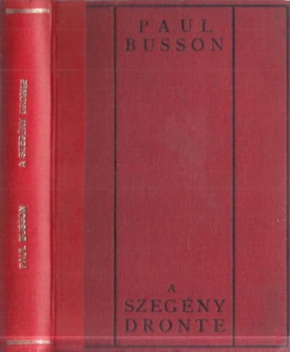 Paul Busson - A szeg�ny Dronte �lete, hal�la �s �jrasz�let�se