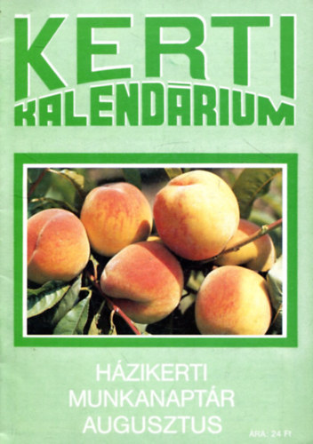 dr. Blint-Biza-dr.Jnosi-dr. Szkely-Szentey... - Kerti kalendrium - hzikerti munkanaptr 1989 augusztus
