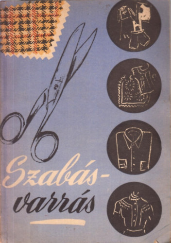 Riesz Gizella - Szab�s-varr�s   (Kihajthat� szab�smint�kkal illusztr�lva)