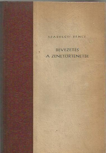 Szabolcsi Bence - Bevezetés a zenetörténetbe