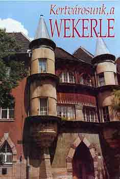 Nagy Gergely - Kertvárosunk, a Wekerle