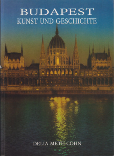Delia Meth-Cohn - Budapest Kunst und Geschichte