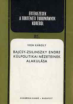 Vigh K�roly - Bajcsy-Zsilinszky Endre k�lpolitikai n�zeteinek alakul�sa