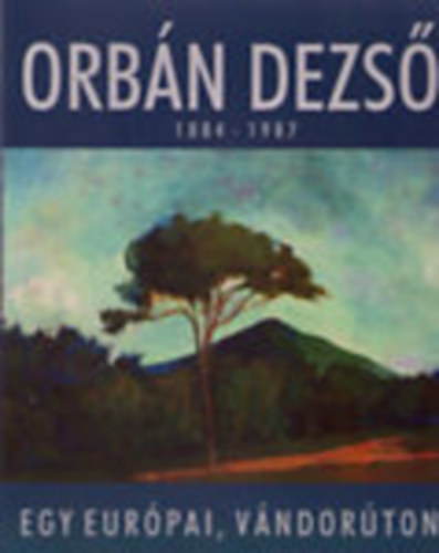 N.Mszros Jlia- Horvth Gyrgy-Gereben Katalin - Orbn Dezs  -   1884-1987  Egy eurpai vndorton