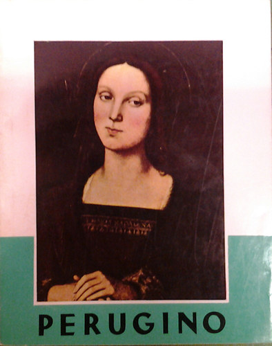 Nyrdy Gbor - A mvszet kisknyvtra LXIV. - Perugino -